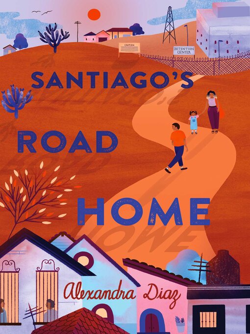 Title details for Santiago's Road Home by Alexandra Diaz - Available
